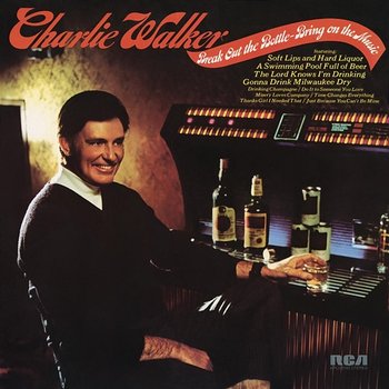 Break Out The Bottle - Bring On The Music - Charlie Walker
