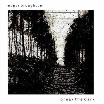 Break The Dark - Edgar Broughton