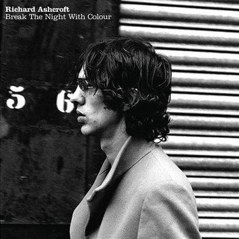 Break The Night With Colour - Richard Ashcroft