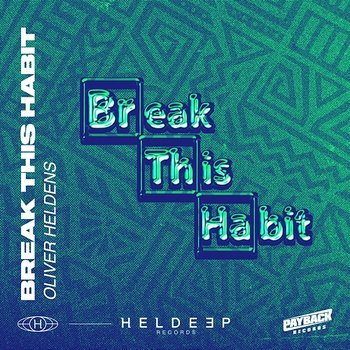 Break This Habit - Oliver Heldens