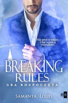 Breaking rules. Gra rozpoczęta - Louis Samanta