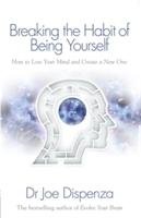 Breaking the Habit of Being Yourself Dispenza Joe