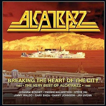 Breaking the Heart of the City: The Best of Alcatrazz - Alcatrazz