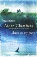 Breaktime & Dance on My Grave - Chambers Aidan