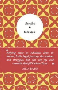 Breathe: Stories from Cuba - Leila Segal