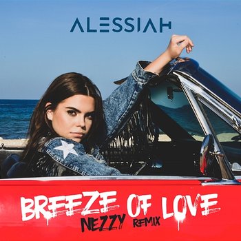 Breeze Of Love - Alessiah feat. NEZZY