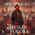 Breslau forever - audiobook - Ziemiański Andrzej
