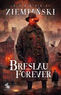 Breslau forever - Ziemiański Andrzej