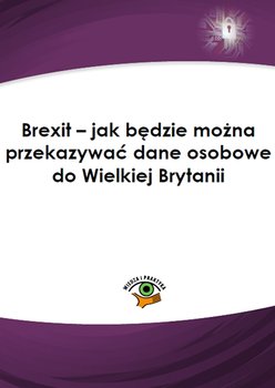 Brexit – jak będzie można przekazywać dane osobowe do Wielkiej Brytanii - Sarna Marcin