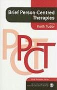 Brief Person-Centred Therapies - Tudor Keith