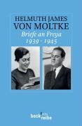 Briefe an Freya 1939 - 1945 - Moltke Helmuth James