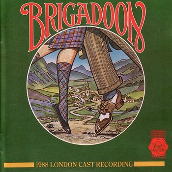 Brigadoon (1988 London Cast Recording) - Alan Jay Lerner & Frank Loesser