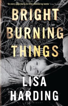 Bright Burning Things - Harding Lisa Harding