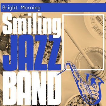 Bright Morning - Smiling Jazz Band