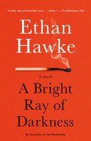 Bright Ray of Darkness Ethan Hawke