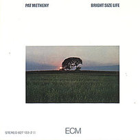 Bright Size Life Metheny Pat