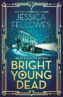 Bright Young Dead - Fellowes Jessica