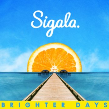 Brighter Days - Sigala