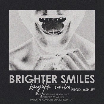 Brighter Smiles - ASHLEY feat. Brada Luke