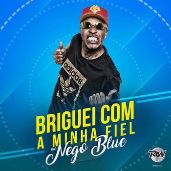 Briguei com a minha fiel - MC Nego Blue