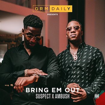 Bring Em Out - GRM Daily feat. Suspect, Ambush
