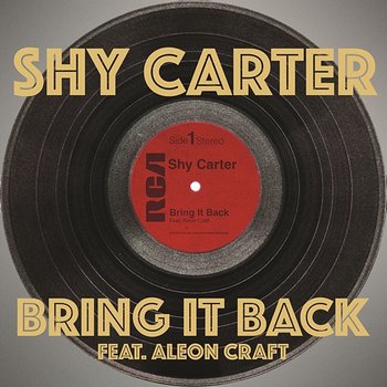 Bring It Back - Shy Carter feat. Aleon Craft