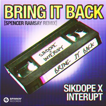 Bring It Back - Sikdope x Interupt