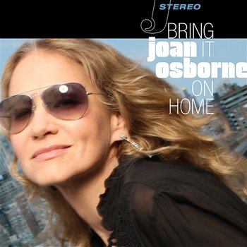 Bring It On Home - Joan Osborne