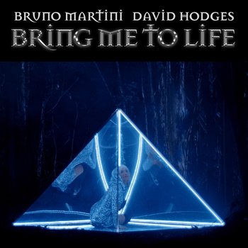 Bring Me To Life - Bruno Martini, David Hodges