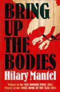 Bring Up the Bodies - Mantel Hilary