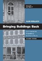 Bringing Buildings Back: From Abandoned Properties to Community Assets: A Guidebook for Policymakers and Practitioners - Mallach Alan