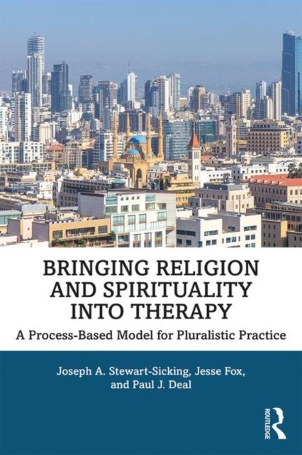 Bringing Religion and Spirituality Into Therapy: A Process-based Model ...