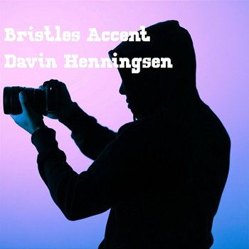 Bristles Accent - Davin Henningsen
