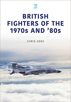British Fighters of the 1970s and 80s - Goss Chris