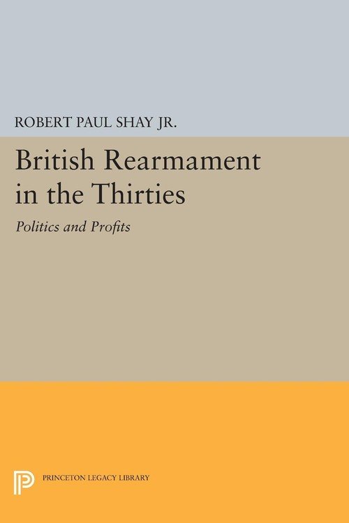 British Rearmament in the Thirties - Shay Robert Paul | Książka w Empik