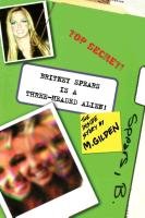 Britney Spears is a Three-headed Alien - Gilden Mel