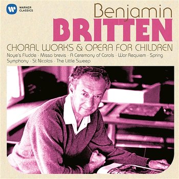 Britten: Choral Works & Operas for Children - Various Artists
