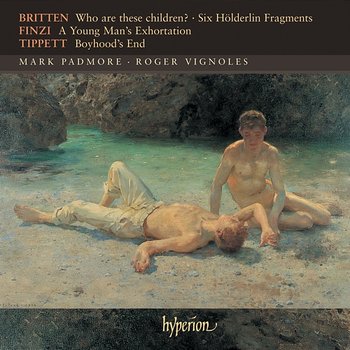 Britten, Finzi & Tippett: Songs - Mark Padmore, Roger Vignoles