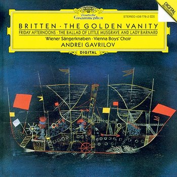 Britten: Friday Afternoons; Holiday Diary; The Ballad of Little Musgrave and Lady Barnard; The Golden Vanity - Andrei Gavrilov, Wiener Sängerknaben