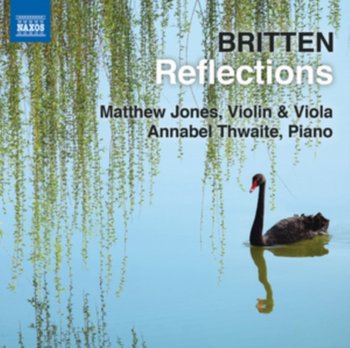 Britten: Reflections - Jones Matthew F., Thwaite Annabel
