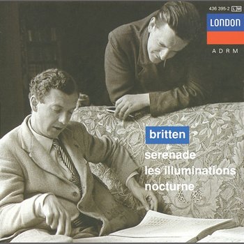 Britten: Serenade for tenor, horn and strings; Les Illuminations; Nocturne - Peter Pears, Barry Tuckwell, London Symphony Orchestra, English Chamber Orchestra, Benjamin Britten