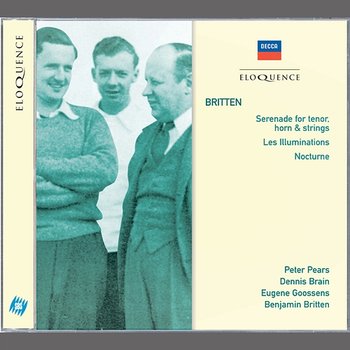 Britten: Serenade for tenor, horn & strings; Les Illuminations; Nocturne - Peter Pears, Dennis Brain, New Symphony Orchestra of London, Eugène Goossens