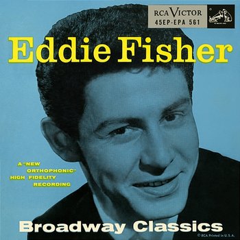 Broadway Classics - Eddie Fisher with Hugo Winterhalter & His Orchestra