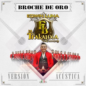 Broche de Oro - Edwin Luna y la Trakalosa de Monterrey