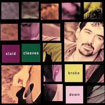 Broke Down - Slaid Cleaves