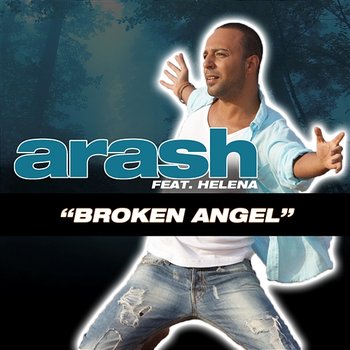 Broken Angel - Arash feat. Helena