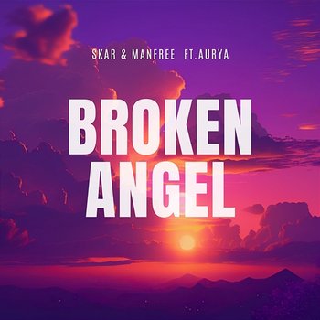 Broken Angel - Skar & Manfree feat. Aurya
