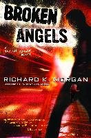 Broken Angels - Morgan Richard K., Morgan Richard