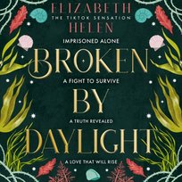 Broken by Daylight - audiobook Elizabeth Helen