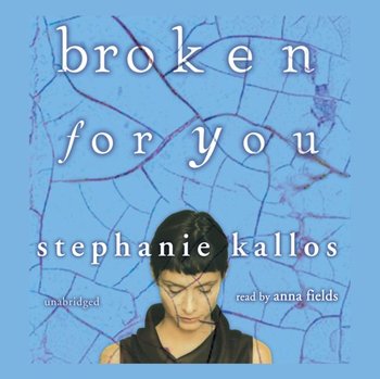 Broken for You - Kallos Stephanie